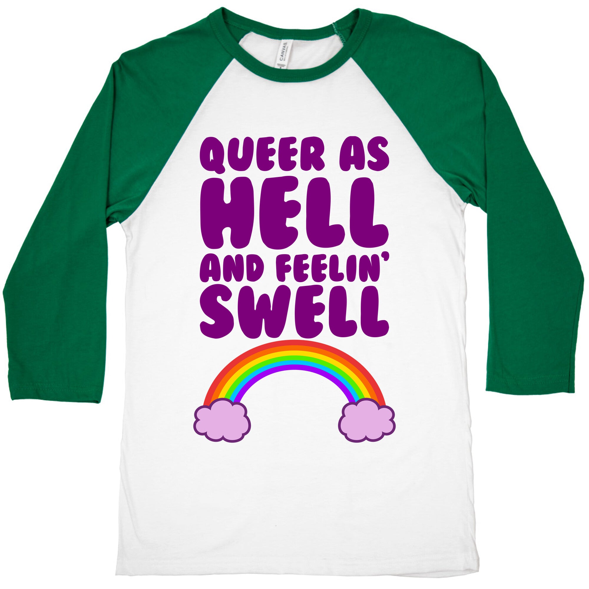 Queer As Hell And Feelin' Swell Baseball Tee